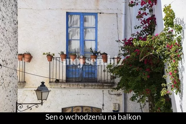 Sen o wchodzeniu na balkon